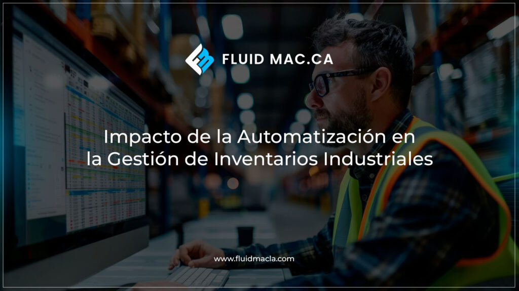 Impacto de la Automatización en la Gestión de Inventarios Industriales