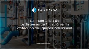 Sistemas de Filtración en la Protección de Equipos Industriales