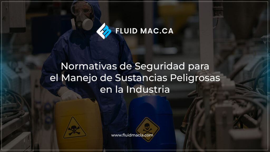 Normativas de Seguridad para el Manejo de Sustancias Peligrosas